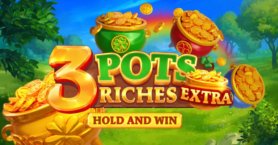 3 Pots Riches Extra: Hold and Win
